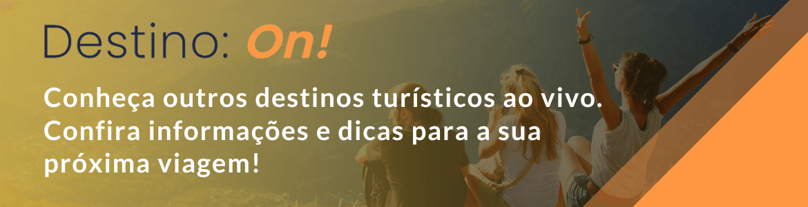 Destino On! Conheça outros destinos turísticos ao vivo. Confira informações e dicas para a sua próxima viagem!